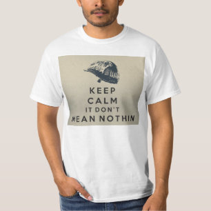 Don't Mean Nothing. T-Shirt
