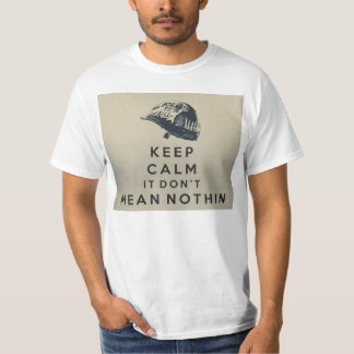 Don't Mean Nothing. T-Shirt