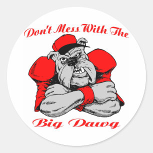 Dont Mess Big Dog Classic Round Sticker