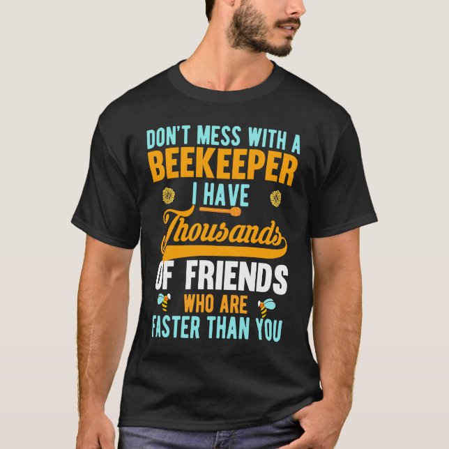 Don't Mess With A Beekeeper   Beekeeping Beekeeper T-Shirt (Front)