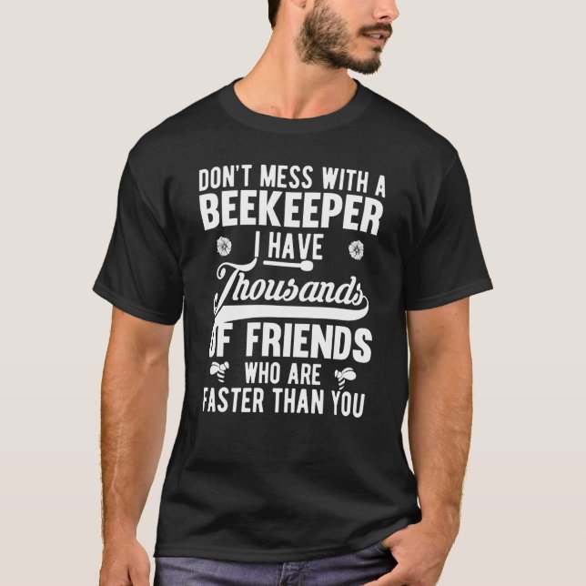 Don't Mess With A Beekeeper  Beekeeping Beekeeper  T-Shirt (Front)