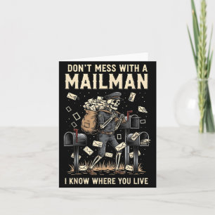 Dont Mess with a Mailman Know Where Live Halloween Card