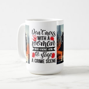 Don't mess with a woman coffee mug
