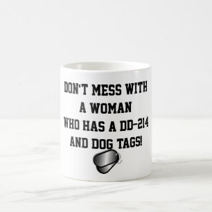 "Don't Mess With a Woman Who Has a DD-214 ..." Coffee Mug