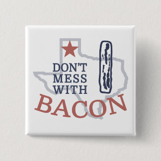 Don't Mess with Bacon 2 Inch Square Button