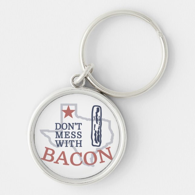 Don't Mess with Bacon Keychain (Front)