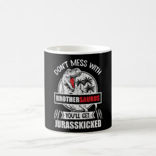 Don't Mess With Brother Saurus Dinosaur Family Coffee Mug