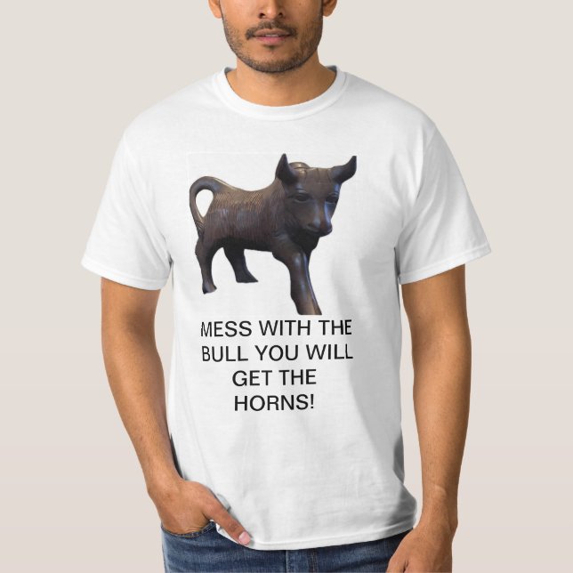 DON'T MESS WITH BULL shirt (Front)