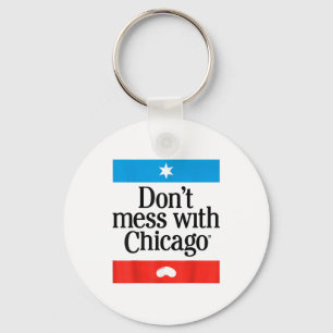 Don't Mess With Chicago  Keychain
