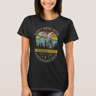 Don't Mess With Grammasaurus You'll Get Jurasskick T-Shirt