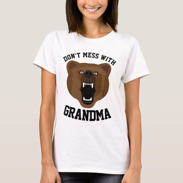 DON'T MESS WITH GRANDMA Funny T-shirts (Front)