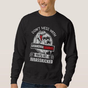 Don't Mess With Grandma Saurus Dinosaur Family Mom Sweatshirt