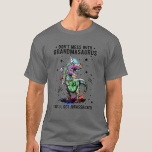 Don't Mess With Grandmasaurus You'll Get Jurasskic T-Shirt