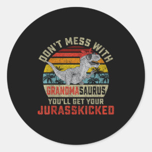 Dont Mess With Grandmasaurus Youll Get Jurkicked G Classic Round Sticker