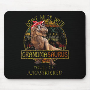 Don't Mess With Grandmasaurus You'll Get Jurkicked Mouse Pad
