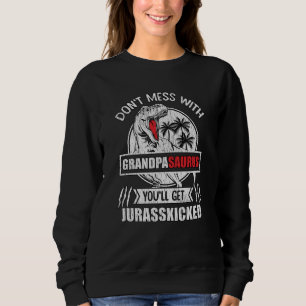 Don't Mess With Grandpa Saurus Dinosaur Family Dad Sweatshirt