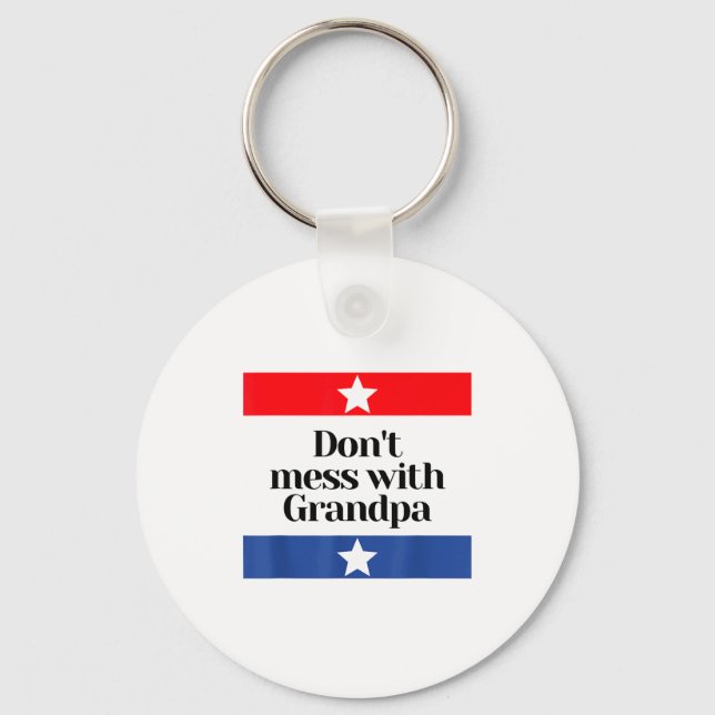 Don't Mess With Grandpa Texas Dad Granddad Grandfa Keychain (Front)