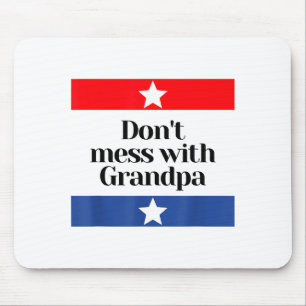 Don't Mess With Grandpa Texas Dad Granddad Grandfa Mouse Pad