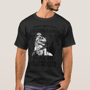 Don't Mess With Grandpasaurus You'll Get Jurasskic T-Shirt