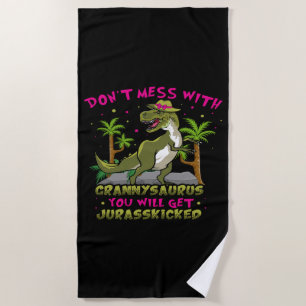 Don't Mess With Grannysaurus Beach Towel