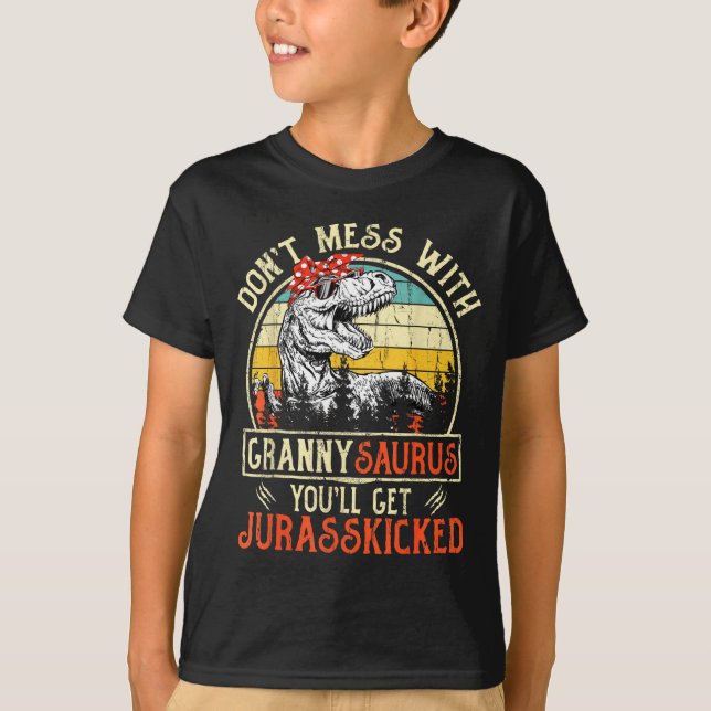 Don't Mess With Grannysaurus You'll Get Jurkicked  T-Shirt (Front)
