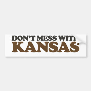 Don't mess with Kansas Bumper Sticker