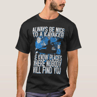 Don't mess with kayaker T-shirt