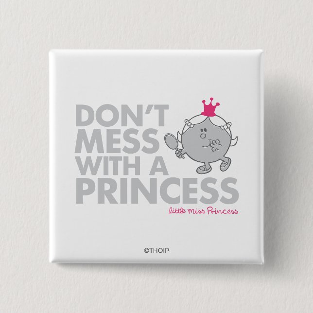 Don't Mess With Little Miss Princess 2 Inch Square Button (Front)
