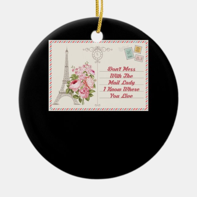 Dont Mess With Mail Lady Carrier Mailwoman Postal  Ceramic Ornament (Front)