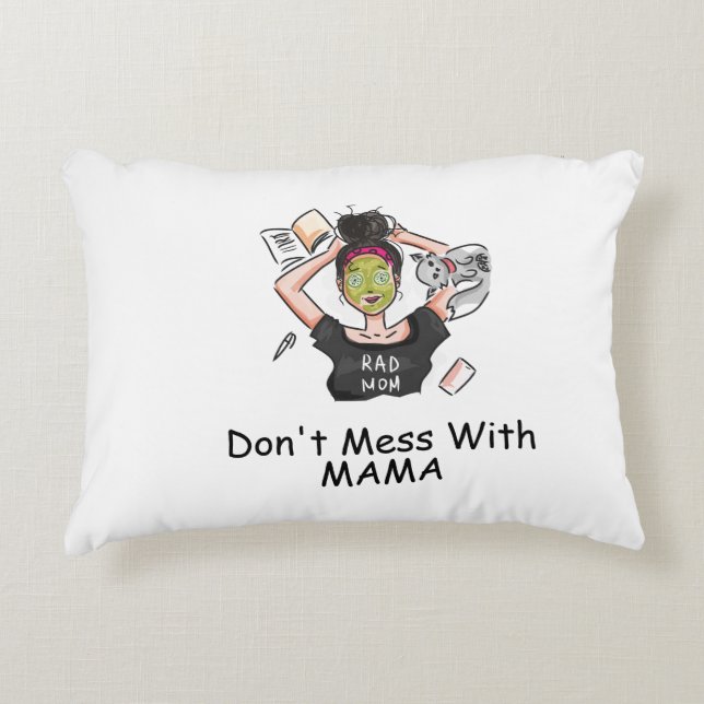 Don't Mess With Mama          Accent Pillow (Front)