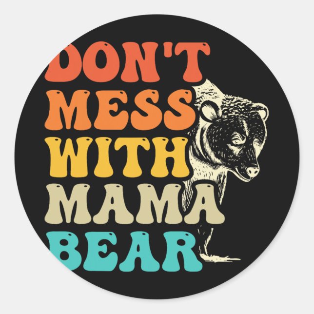 Don't Mess With Mama Bear Groovy Style Mothers Day Classic Round Sticker (Front)