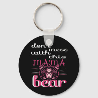 Don't Mess With Mama Bear Keychain