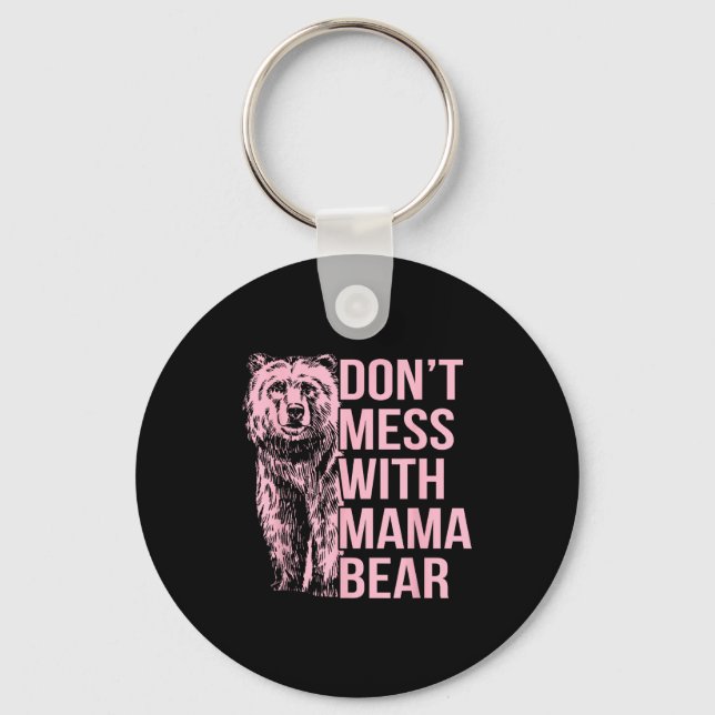 Don't Mess With Mama Bear  Keychain (Front)