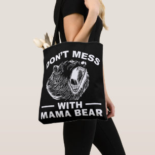 Don't Mess With Mama Bear Mothers Day Mom Cool Tote Bag