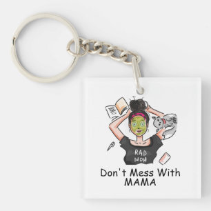 Don't Mess With Mama   Keychain