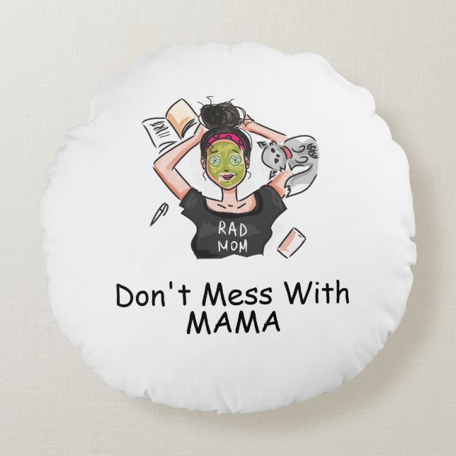 Don't Mess With Mama           Round Pillow (Front)