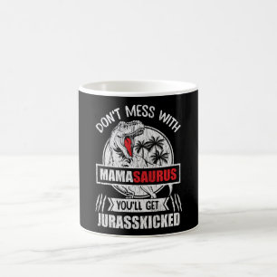 Don't Mess With Mama Saurus Dinosaur Family Mother Coffee Mug