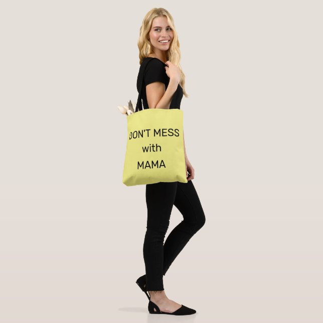 Don't Mess with Mama: Tote Bag (On Model)