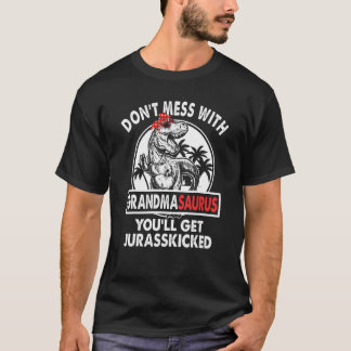 Dont Mess With Mamasaurus Youll Get Jurasskicked M T-Shirt