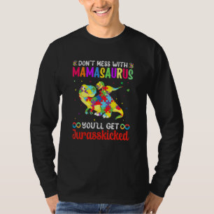 Don't Mess With Mamasaurus You'll Get Jurasskicked T-Shirt