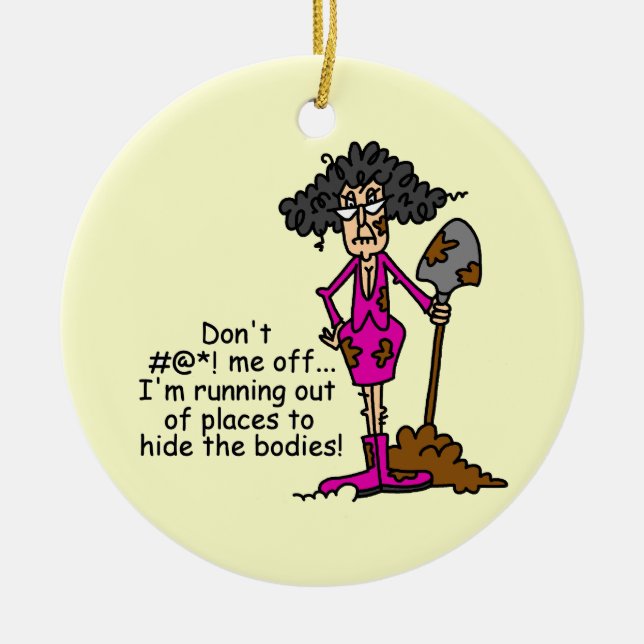 Don't Mess With Me Ceramic Ornament (Front)