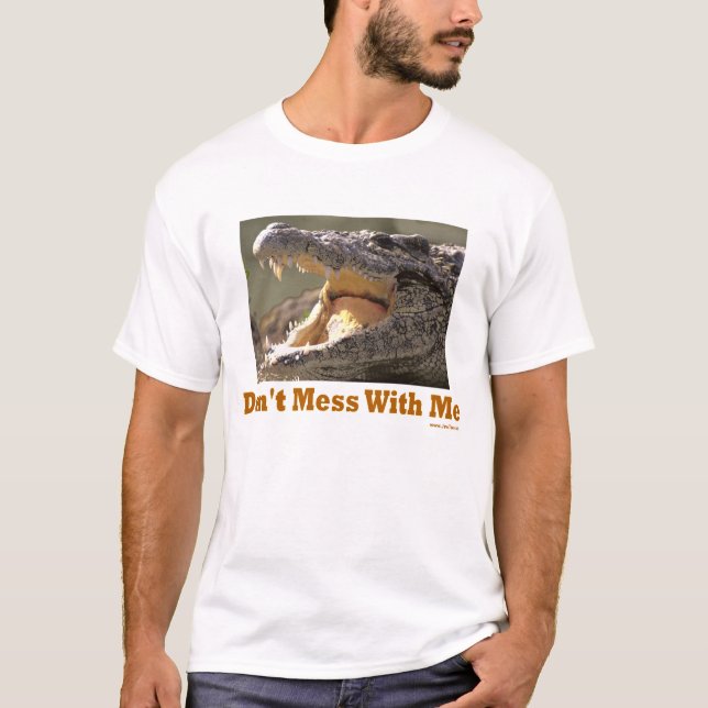 Don't Mess With Me Croc T Shirt (Front)