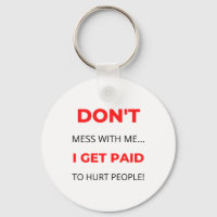 Don't Mess With Me I Get Paid To Hurt People 2