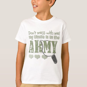 Don't Mess With me My Uncle is in the Army T-Shirt