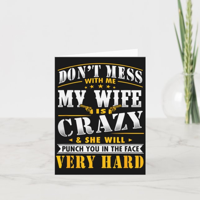 Dont Mess With Me My Wife Is Crazy She Will Punch  Card (Front)