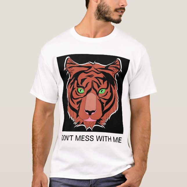 Don't Mess With Me T-Shirt (Front)