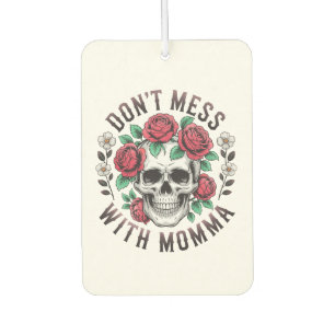 Don't Mess With Momma Floral Skull Air Freshener