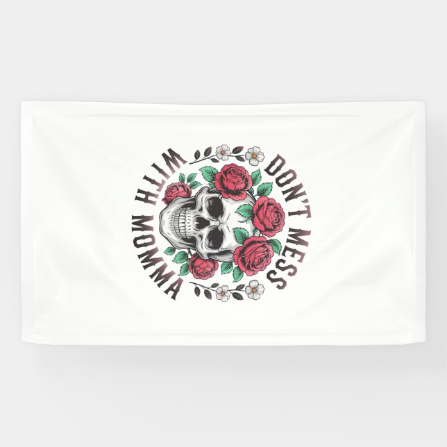 Don't Mess With Momma Floral Skull Banner (Horizontal)