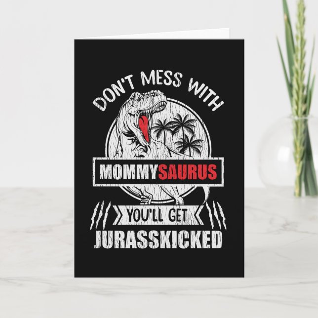 Don't Mess With Mommy Saurus Dinosaur Family Mom Card (Front)