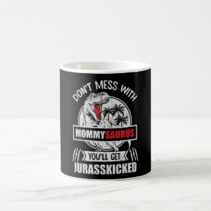 Don't Mess With Mommy Saurus Dinosaur Family Mom Coffee Mug
